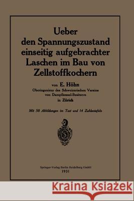 Ueber Den Spannungszustand Einseitig Aufgebrachter Laschen Im Bau Von Zellstoffkochern Höhn, Ernst 9783662405130 Springer