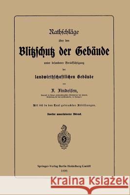 Rathschläge Über Den Blitzschutz Der Gebäude Unter Besonderer Berücksichtigung Der Landwirthschaftlichen Gebäude Findeisen, Friedrich 9783662405864 Springer