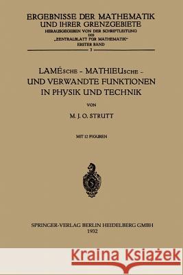 Lamésche -- Mathieusche -- Und Verwandte Funktionen in Physik Und Technik Strutt, Maximilian Julius Otto 9783662406519 Springer