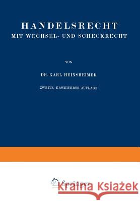 Handelsrecht Mit Wechsel- Und Scheckrecht Karl Heinsheimer 9783662406922