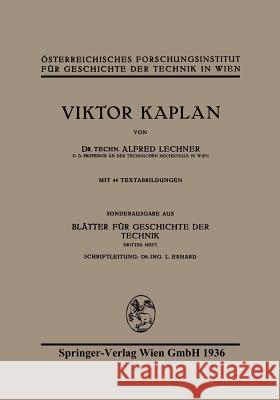 Viktor Kaplan Alfred Lechner Viktor Kaplan 9783662407134