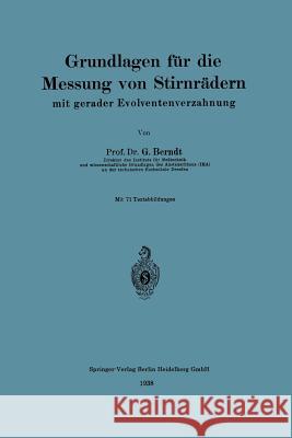 Grundlagen Für Die Messung Von Stirnrädern Mit Gerader Evolventenverzahnung Berndt, Georg 9783662407264
