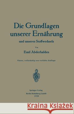 Die Grundlagen Unserer Ernährung Und Unseres Stoffwechsels Abderhalden, Emil 9783662407912