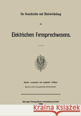 Die Geschichte Und Entwickelung Des Elektrischen Fernsprechwesens Julius Springer 9783662407981 Springer