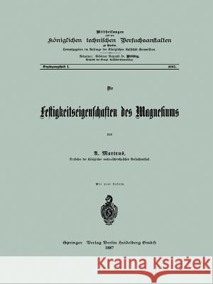 Die Festigkeitseigenschaften Des Magnesiums Martens, U. 9783662408070 Springer