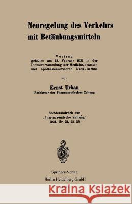 Neuregelung Des Verkehrs Mit Betäubungsmitteln Urban, Ernst 9783662408490 Springer