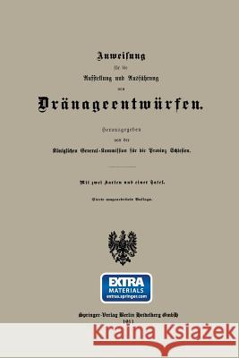 Anweisung Für Die Aufstellung Und Ausführung Von Dränageentwürfen Königlichen General-Kommission Für Die P 9783662408568 Springer