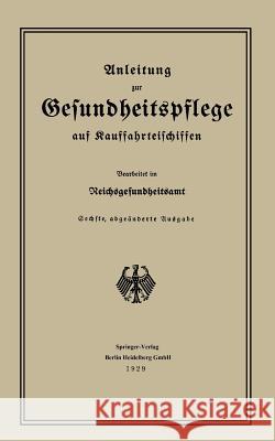 Anleitung Zur Gesundheitspflege Auf Kauffahrteischiffen Reichsgesundheitsamt 9783662408599 Springer