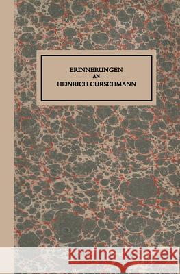 Erinnerungen an Heinrich Curschmann Fritz Curschmann Hans Curschmann Heinrich Curschmann 9783662408728 Springer