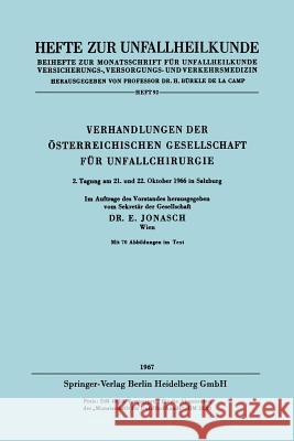 Verhandlungen Der Österreichischen Gesellschaft Für Unfallchirurgie: 2. Tagung Am 21. Und 22. Oktober 1966 in Salzburg Jonasch, Erich 9783662408780 Springer