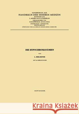 Die Hypochromanämien Ludwig M. G. Jr. Heilmeyer 9783662409077 Springer