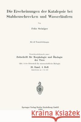 Die Erscheinungen Der Katalepsie Bei Stabheuschrecken Und Wasserläufern Steiniger, Fritz 9783662409305 Springer