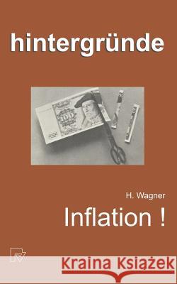 Inflation! H. Wagner 9783662415399 Physica-Verlag