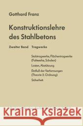 Konstruktionslehre Des Stahlbetons Franz, Gotthard 9783662416419 Springer