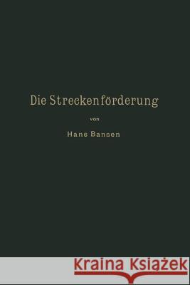 Die Streckenförderung. Bansen, Hans 9783662419748 Springer