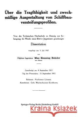 Über Die Tragfähigkeit Und Zweckmäßige Ausgestaltung Von Schiffbauversteifungsprofilen Rehder, Max Henning 9783662420478 Springer