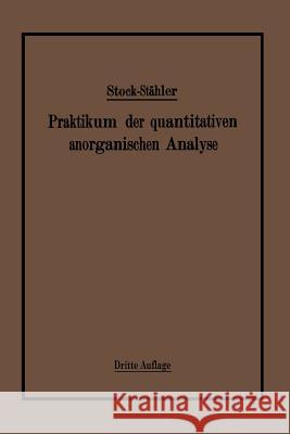 Praktikum Der Quantitativen Anorganischen Analyse Stock, Alfred 9783662421055 Springer