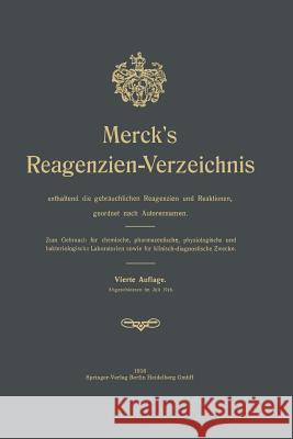 Merck's Reagenzien-Verzeichnis Enthaltend Die Gebräuchlichen Reagenzien Und Reaktionen, Geordnet Nach Autorennamen: Zum Gebrauch Für Chemische, Pharma Merck, E. 9783662421215 Springer
