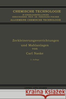 Zerkleinerungsvorrichtungen Und Mahlanlagen Naske, Carl 9783662421628 Springer