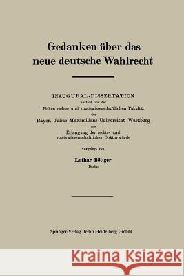 Gedanken Über Das Neue Deutsche Wahlrecht Böttger, Lothar 9783662421949