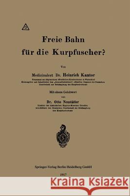Freie Bahn Für Die Kurpfuscher? Kantor, Heinrich 9783662421970 Springer