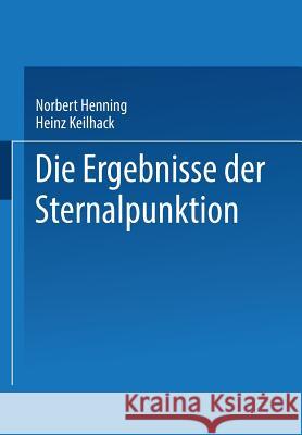 Die Ergebnisse Der Sternalpunktion Norbert Henning Heinz Keilhack 9783662422700 Springer