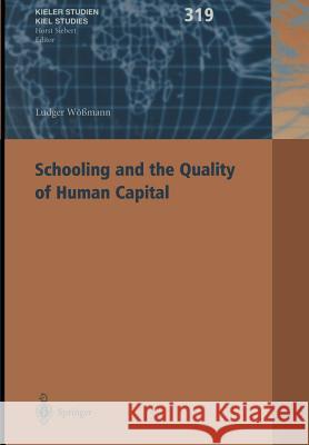 Schooling and the Quality of Human Capital Ludger Wossmann 9783662425862 Springer