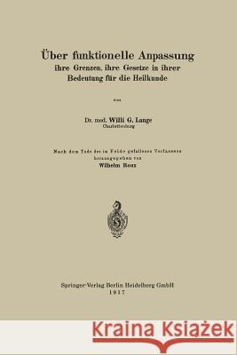 Über Funktionelle Anpassung, Ihre Grenzen, Ihre Gesetze in Ihrer Bedeutung Für Die Heilkunde Lange, Willi G. 9783662426975 Springer