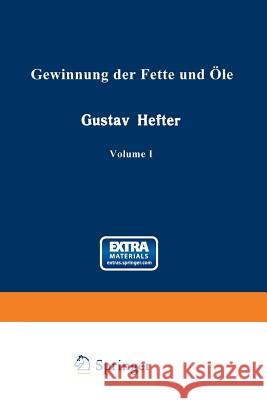 Gewinnung Der Fette Und Öle: Allgemeiner Teil Hefter, Gustav 9783662427071 Springer