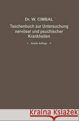 Taschenbuch Zur Untersuchung Nervöser Und Psychischer Krankheiten: Eine Anleitung Für Mediziner Und Juristen Insbesondere Für Beamtete Ärzte Cimbal, Walter 9783662427538