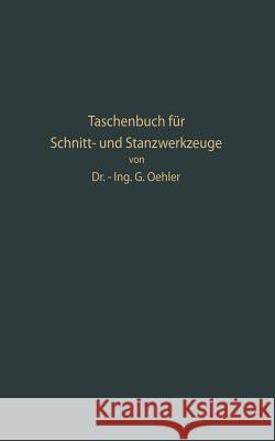 Taschenbuch Für Schnitt- Und Stanzwerkzeuge Und Dafür Bewährte Böhler-Werkzeugstähle Oehler, Gerhard W. 9783662427545