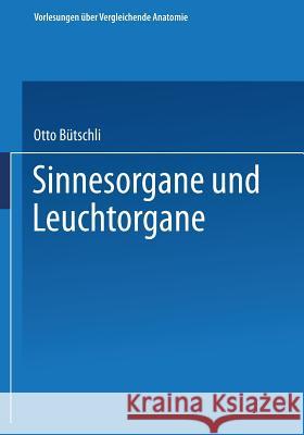 Sinnesorgane Und Leuchtorgane Otto Butschli 9783662427729 Springer