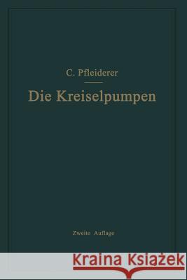 Die Kreiselpumpen Carl Pfleiderer 9783662428627 Springer