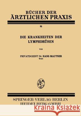 Die Krankheiten Der Lymphdrüsen Mautner, Hans 9783662428641 Springer