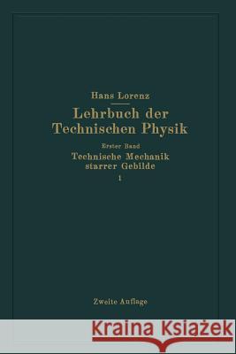 Technische Mechanik Starrer Gebilde: Erster Teil Mechanik Ebener Gebilde Lorenz, Hans 9783662428719