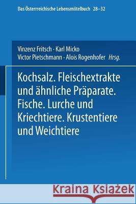 Kochsalz. Fleischextrakte Und Ähnliche Präparate. Fische. Lurche Und Kriechtiere. Krustentiere Und Weichtiere Fizia, Maximilian 9783662428856