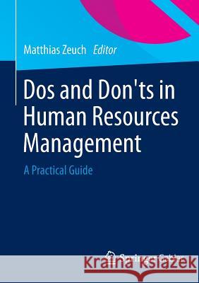 DOS and Don'ts in Human Resources Management: A Practical Guide Zeuch, Matthias 9783662435526 Springer Gabler