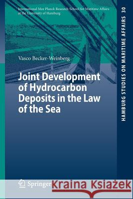 Joint Development of Hydrocarbon Deposits in the Law of the Sea Vasco Becker-Weinberg 9783662435694 Springer-Verlag Berlin and Heidelberg GmbH & 
