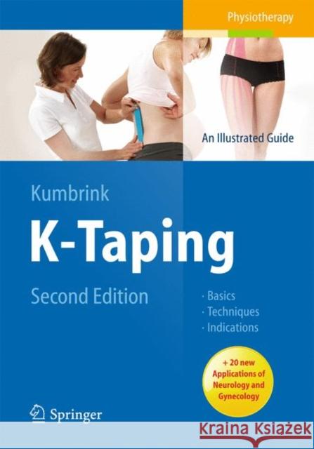 K-Taping: An Illustrated Guide - Basics - Techniques - Indications Kumbrink, Birgit 9783662435724 Springer, Berlin
