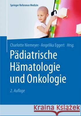 Pädiatrische Hämatologie Und Onkologie Niemeyer, Charlotte 9783662436851 Springer