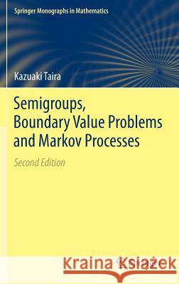 Semigroups, Boundary Value Problems and Markov Processes Kazuaki Taira 9783662436950