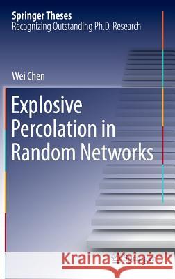 Explosive Percolation in Random Networks Wei Chen 9783662437384 Springer