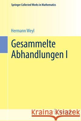 Gesammelte Abhandlungen I Hermann Weyl Komaravolu Chandrasekharan 9783662438046