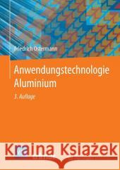 Anwendungstechnologie Aluminium Friedrich Ostermann 9783662438060 Springer Vieweg
