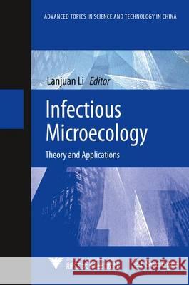 Infectious Microecology: Theory and Applications Li, Lanjuan 9783662438824 Springer