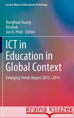 Ict in Education in Global Context: Emerging Trends Report 2013-2014 Huang, Ronghuai 9783662439265 Springer
