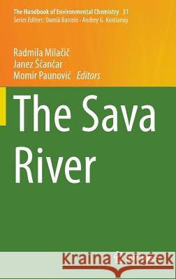 The Sava River Radmila Milačič, Janez Ščančar, Momir Paunović 9783662440339