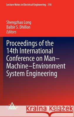 Proceedings of the 14th International Conference on Man-Machine-Environment System Engineering Shengzhao Long Balbir S. Dhillon 9783662440667