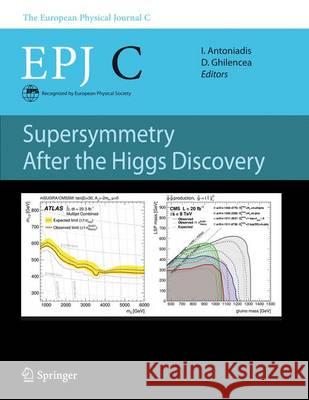 Supersymmetry After the Higgs Discovery Ignatios Antoniadis Dumitru Ghilencea 9783662441718 Springer