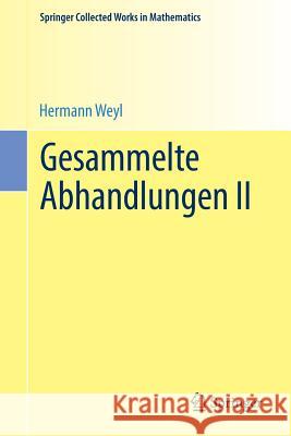 Gesammelte Abhandlungen II Hermann Weyl Komaravolu Chandrasekharan 9783662442364